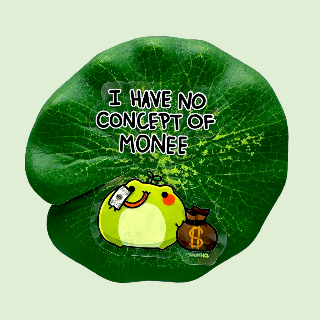 I Have No Concept of Monee Sticker - PondHQ
